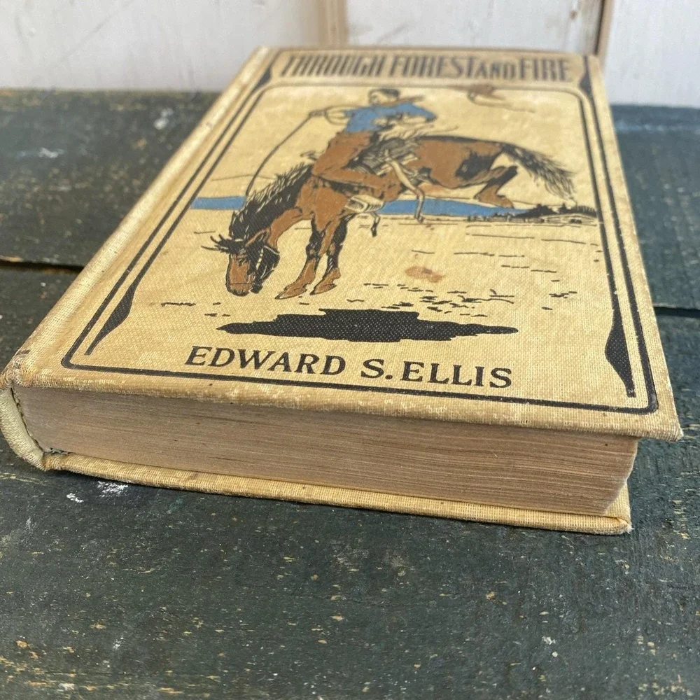 Through Forest and Fire‎ by Edward S. Ellis -1901 Hardcover Book